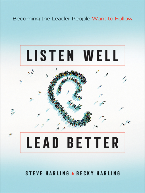 Title details for Listen Well, Lead Better by Steve Harling - Available